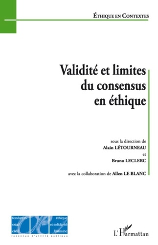 Alain Létourneau et Bruno Leclerc - Validité et limites du consensus en éthique.