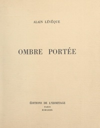 Alain Lévêque - Ombre portée.