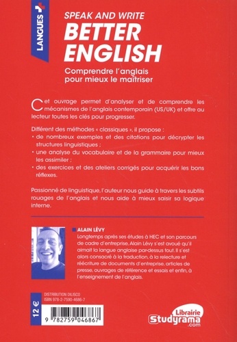 Speak and write better english. Comprendre l'anglais pour mieux le maîtriser