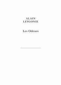 Alain Leygonie - Les odeurs.