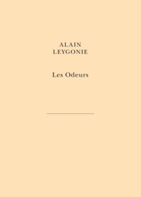 Alain Leygonie - Les odeurs.