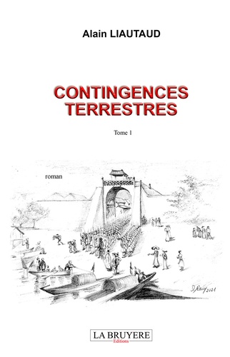 Alain Liautaud - Contingences terrestres - Tome 1.