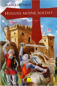 Hugues, moine soldat Tome 2