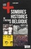 Les + sombres histoires de l'histoire de Belgique