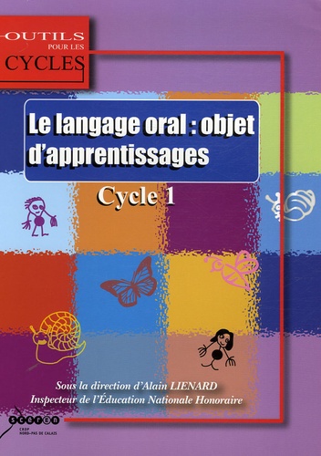 Alain Liénard - Le langage oral : objet d'apprentissages - Au cycle 1.