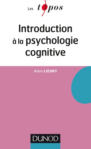 Alain Lieury - Introduction à la psychologie cognitive.