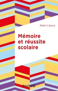 Téléchargements ebook gratuits epub Mémoire et réussite scolaire par Alain Lieury