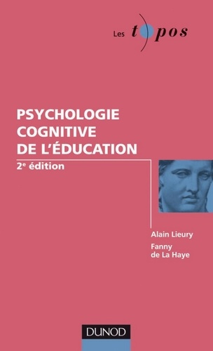 Alain Lieury et Fanny de La Haye - Psychologie cognitive de l'éducation - 2e édition.