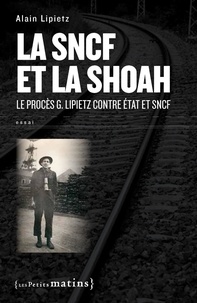 Alain Lipietz - La SNCF et la Shoah - Le procès G. Lipietz contre Etat et SNCF.