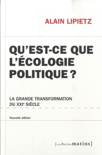 Qu'est-ce que l'écologie politique ?. La grande transformation du XXIe siècle