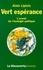 Vert espérance. L'avenir de l'écologie politique