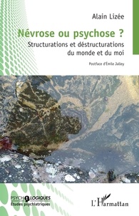 Ebook téléchargement gratuit pdf thai Névrose ou psychose ?  - Structurations et déstructurations du monde et du moi in French par Alain Lizée