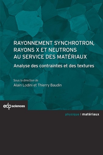 Rayonnement synchrotron, rayons X et neutrons au service des matériaux. Analyse des contraintes et des textures