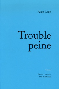 Alain Loeb - Trouble peine.