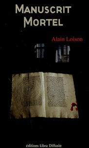 Alain Loison - Manuscrit mortel.