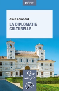 Alain Lombard - La diplomatie culturelle.