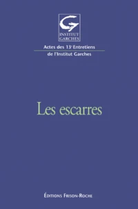Les Escarres. Actes Des 13emes Entretiens De L'Institut Garches