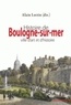 Alain Lottin - Histoire de Boulogne-sur-Mer - Ville d'art et d'histoire.