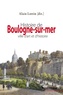 Alain Lottin - Histoire de Boulogne-sur-Mer - Ville d'art et d'histoire.