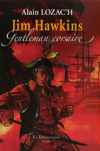Alain Lozac'h - Jim Hawkins - Gentleman corsaire.