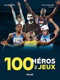 Alain Lunzenfichter - 100 héros des jeux.