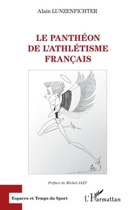 Alain Lunzenfichter - Le panthéon de l'athlétisme français.