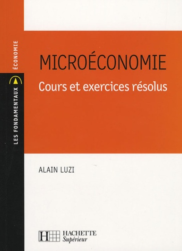 Alain Luzi - Microéconomie - Cours et exercices résolus.