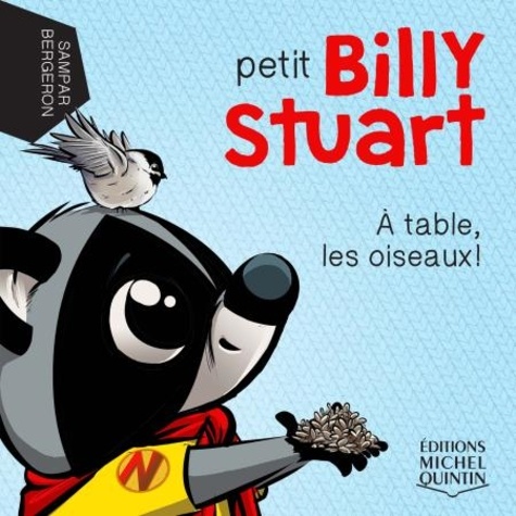 Alain M. Bergeron et  Sampar - Petit Billy Stuart  : À table, les oiseaux!.