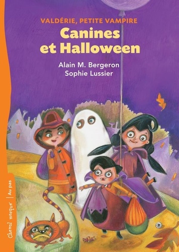 Alain M. Bergeron et Sophie Lussier - Valdérie, petite vampire  : Canines et Halloween - Valdérie, petite vampire.