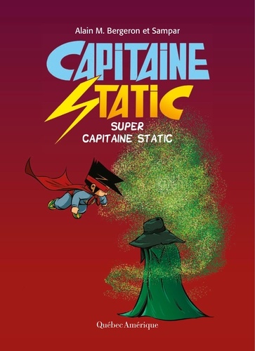 Alain M. Bergeron - Capitaine Static 10 - Super Capitaine Static - Super Capitaine Static.