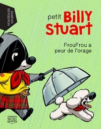 Alain M. Bergeron et  Sampar - Petit Billy Stuart  : FrouFrou a peur de l'orage.