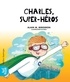 Alain M. Bergeron et  Mika - La Classe de Madame Isabelle Tome 6 : Charles, super-héros.