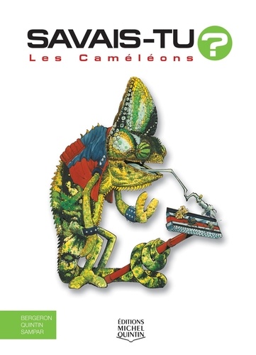 Alain-M Bergeron et Michel Quintin - Les caméléons.
