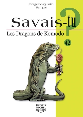 Alain-M Bergeron et Michel Quintin - Les dragons de Komodo.