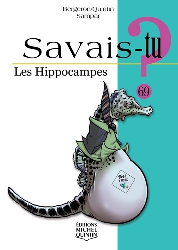 Alain-M Bergeron et Michel Quintin - Les hippocampes.