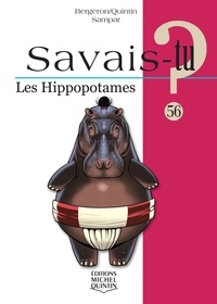 Alain-M Bergeron et Michel Quintin - Les hippopotames.