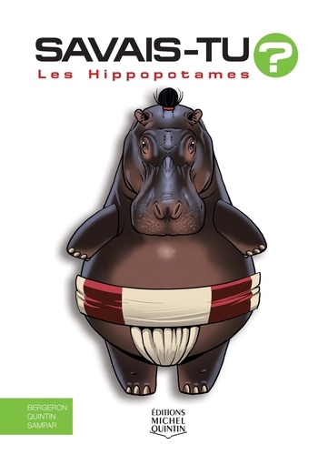 Alain-M Bergeron et Michel Quintin - Les hippopotames.