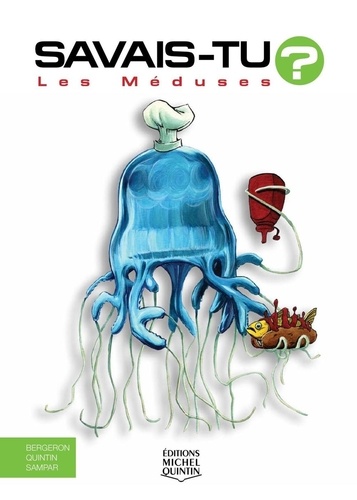 Alain-M Bergeron et Michel Quintin - Les méduses.