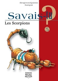 Alain-M Bergeron et Michel Quintin - Les scorpions.