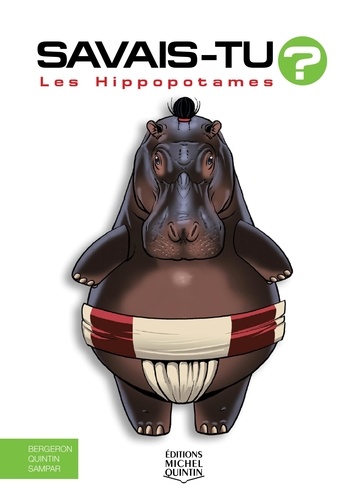 Alain M. Bergeron et Michel Quintin - Savais-tu? - En couleurs 56 - Les Hippopotames.