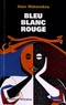Alain Mabanckou - Bleu-Blanc-Rouge.