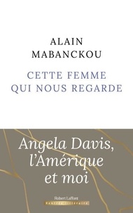 Livres gratuits kindle download Cette femme qui nous regarde en francais par Alain Mabanckou