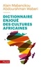 Alain Mabanckou et Abdourahman Waberi - Dictionnaire enjoué des cultures africaines.