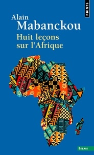 Alain Mabanckou - Huit leçons sur l'Afrique.