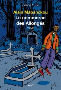 Téléchargement gratuit d'ebooks bestseller Le Commerce des Allongés DJVU iBook par Alain Mabanckou 9782021413243