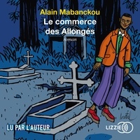Alain Mabanckou - Le commerce des Allongés.