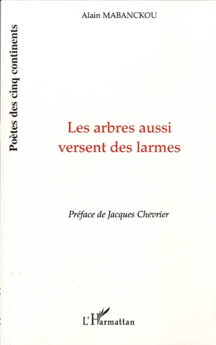 Les arbres qui versent des larmes suivi de Versets