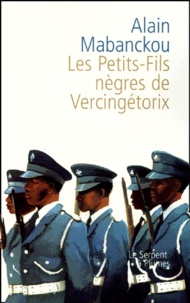 Alain Mabanckou - Les Petits-Fils nègres de Vercingétorix.
