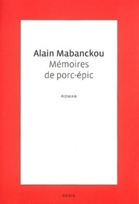 Alain Mabanckou - Mémoires de porc-épic.