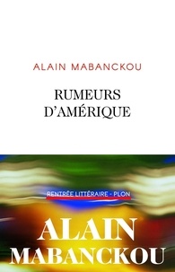 Alain Mabanckou - Rumeurs d'Amérique.